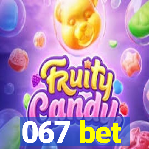 067 bet